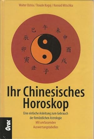 Bild des Verkufers fr Ihr Chinesisches Horoskop. Eine einfache Anleitung zum Gebrauch der fernstlichen Astrologie zum Verkauf von Eva's Bcherregal