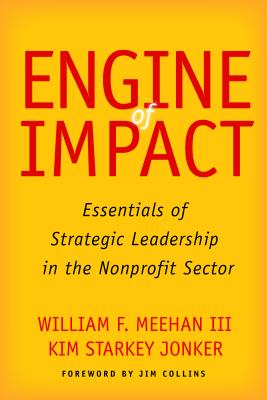 Seller image for Engine of Impact: Essentials of Strategic Leadership in the Nonprofit Sector (Hardback or Cased Book) for sale by BargainBookStores