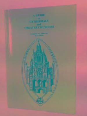 Bild des Verkufers fr A guide to cathedrals and greater churches zum Verkauf von Cotswold Internet Books