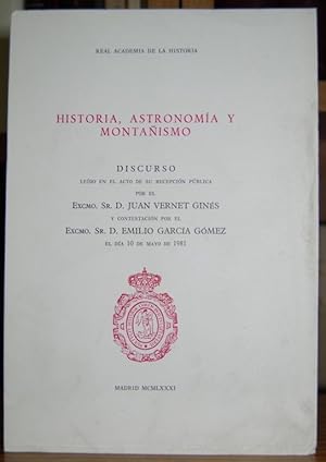 Bild des Verkufers fr HISTORIA, ASTRONOMIA Y MONTAISMO. Discurso ledo en la Real Academia de la Historia. Contestacin de D. Emilio Garca Gmez zum Verkauf von Fbula Libros (Librera Jimnez-Bravo)