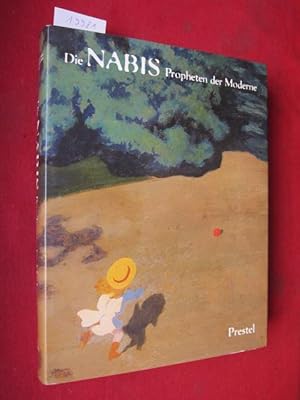 Image du vendeur pour Die Nabis : Propheten der Moderne ; Pierre Bonnard, Maurice Denis [.] ; hrsg. von Claire Frches-Thory und Ursula Perucchi-Petri. mis en vente par Versandantiquariat buch-im-speicher