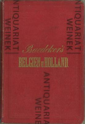 Belgien und Holland Handbuch für Reisende. Mitzwei Karten, dem Plan des Schlachtfelds von Belle-A...