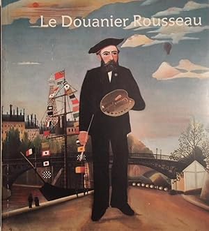 Imagen del vendedor de Le douanier Rousseau: Galeries nationales du Grand Palais, Paris, 14 septembre 1984-7 janvier 1985, Museum of Modern Art, New York, 5 fe?vrier-4 juin 1985 (French Edition) a la venta por Metakomet Books