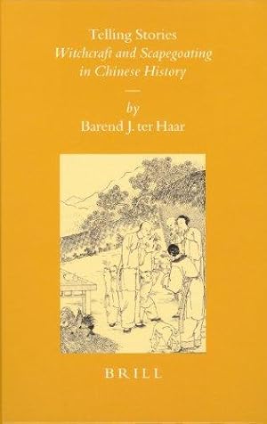 Telling Stories: Witchcraft And Scapegoating in Chinese History (Sinica Leidensia)