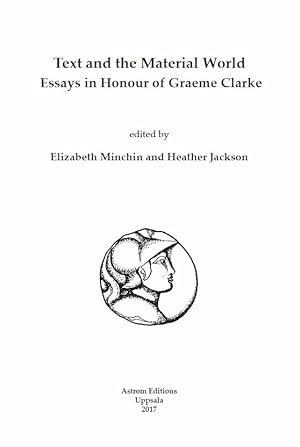 Image du vendeur pour Text and the material world : essays in honour of Graeme Clarke [Studies in Mediterranean archaeology and literature., Pocket-book ;, 185.] mis en vente par Joseph Burridge Books