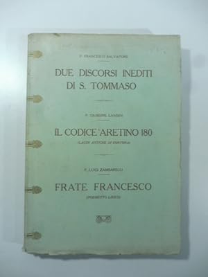 Due discorsi inediti di S. Tommaso; Il codice aretino 180 (Laudi antiche di Cortona); Frate Franc...