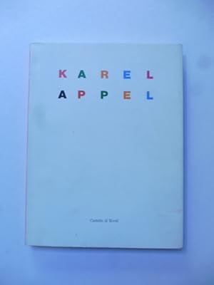 Seller image for Karel Appel. Dipinti sculture e collages. A cura di Rudi H. Fuchs. for sale by Coenobium Libreria antiquaria
