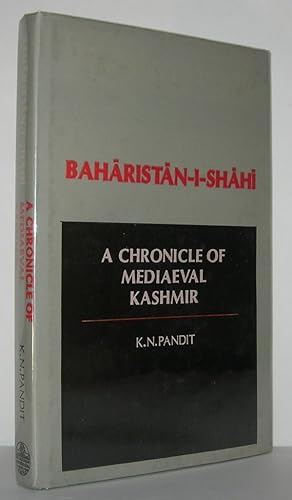 Seller image for BAHARISTAN-I-SHAHI A Chronicle of Mediaeval Kashmir for sale by Evolving Lens Bookseller