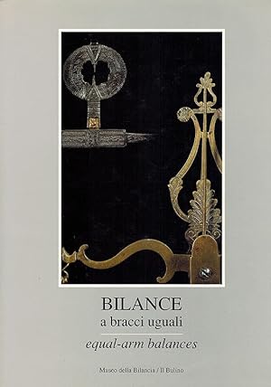 Bilance a bracci uguali, a cura di Giulia Luppi // equal-arm balances, edited by Giulia Luppi. Te...