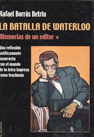 Seller image for La batalla de Waterloo. Memorias de un editor for sale by LIBRERA GULLIVER