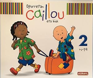 Imagen del vendedor de Oporretan Caillou eta biok. 2 Urte a la venta por LIBRERA SOLN