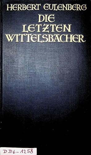 Die letzten Wittelsbacher.