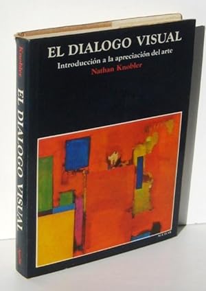 Seller image for EL DIALOGO VISUAL. Introduccion a la apreciacion del arte for sale by Ducable Libros