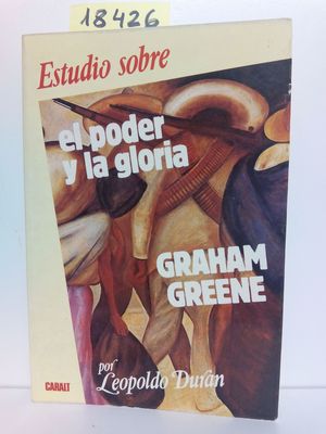 Seller image for ESTUDIO SOBRE EL PODER Y LA GLORIA (GRAHAM GREENE) for sale by Librera Circus