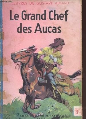 Imagen del vendedor de LE GRAND CHEF DES AUCAS a la venta por Le-Livre