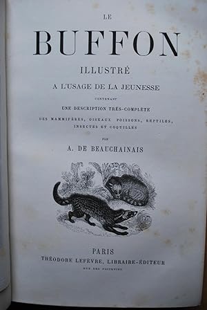 Seller image for Le Buffon illustr  l'usage de la jeunesse contenant une description trs complte des mammifres, oiseaux, poissons, reptiles, insectes et coquilles. for sale by ShepherdsBook