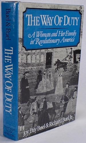 Imagen del vendedor de The Way of Duty: A Woman and Her Family In Revolutionary America a la venta por Yesterday's Gallery, ABAA