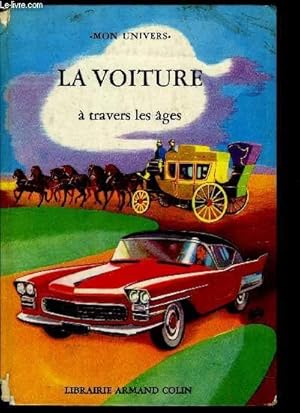 Seller image for MON UNIVERS - LA VOITURE A TRAVERS LES AGES for sale by Le-Livre