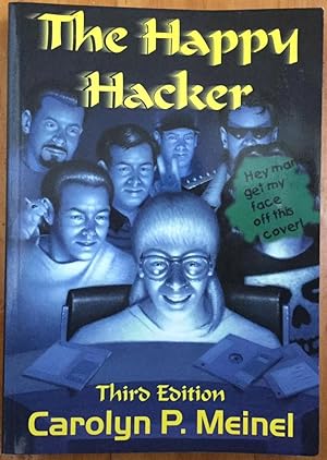 The Happy Hacker: A Guide to (Mostly) Harmless Computer Hacking (Third Edition)