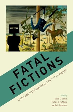 Image du vendeur pour Fatal Fictions : Crime and Investigation in Law and Literature mis en vente par GreatBookPrices