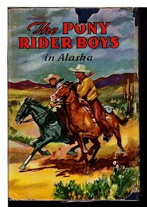 Bild des Verkufers fr THE PONY RIDER BOYS IN ALASKA or the Gold Diggers of Taku Pass. #12 in series. zum Verkauf von Bookfever, IOBA  (Volk & Iiams)