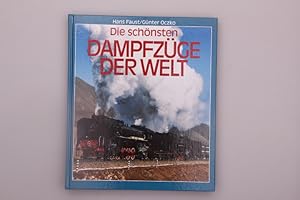 Seller image for DIE SCHNSTEN DAMPFZGE DER WELT. Dampflokomotiven als Zugpferde vor faszinierenden Zgen for sale by INFINIBU KG