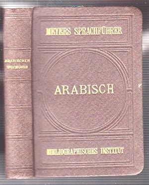 Arabischer Sprachführer. Konversations-Wörterbuch.