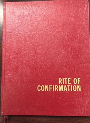 Rite of Confirmation: Approved for use in the Dioceses of the United States of America by the Nat...