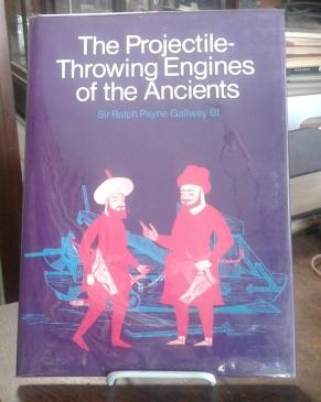The Projectile-Throwing Engines of the Ancients