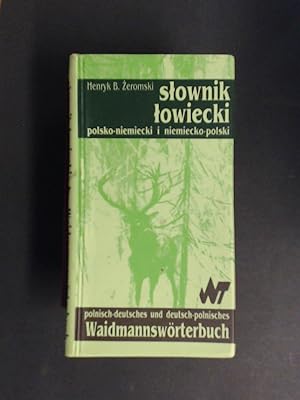 Polnisch-Deutsches und Deutsch-Polnishces Waidmannswörterbuch. Stownik Towiecki Polsko-Niemiecki ...