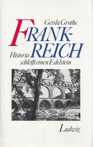 Bild des Verkufers fr Frankreich : Historia schleift einen Edelstein. zum Verkauf von Versandantiquariat Nussbaum