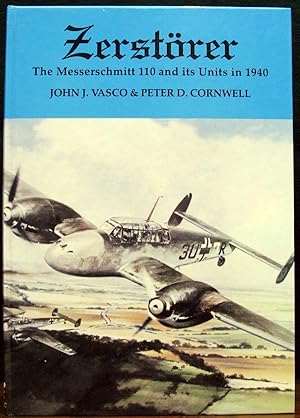 Seller image for ZERSTORER. The Messerschmitt 110 and its Units in 1940. for sale by The Antique Bookshop & Curios (ANZAAB)