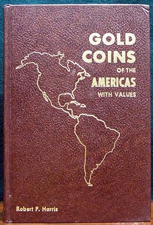 Bild des Verkufers fr GOLD COINS OF THE AMERICAS. A Catalogue of Gold Coins of the Western Hemisphere from 1750 to date. zum Verkauf von The Antique Bookshop & Curios (ANZAAB)