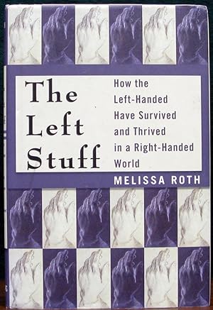Seller image for THE LEFT STUFF. How the Left-Handed have Survived and Thrived in a Right-Handed World. for sale by The Antique Bookshop & Curios (ANZAAB)