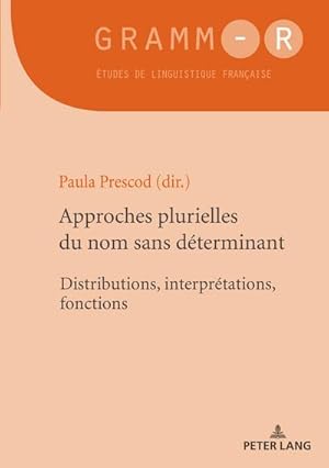 Seller image for Approches plurielles du nom sans dterminant : Distributions, interprtations, fonctions for sale by AHA-BUCH GmbH