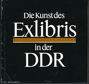Die Kunst des Exlibris in der DDR. Zum XX. Exlibris-Kongreß der FISAE. Ausstellung u. Katalog: Lo...