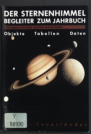 Seller image for Der Sternenhimmel. Begleiter zum Jahrbuch. Objekte -Tabellen - Daten. for sale by books4less (Versandantiquariat Petra Gros GmbH & Co. KG)