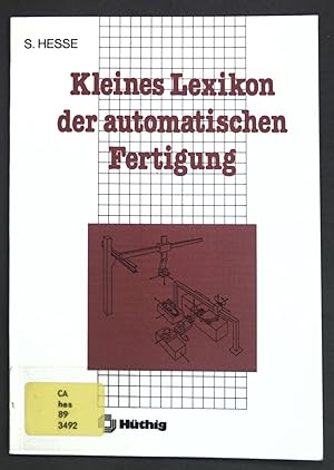 Immagine del venditore per Kleines Lexikon der automatischen Fertigung. venduto da books4less (Versandantiquariat Petra Gros GmbH & Co. KG)