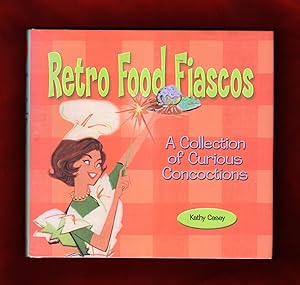 Bild des Verkufers fr Retro Food Fiascos - A Collection of Curious Concoctions. First Edition, First Printing zum Verkauf von Singularity Rare & Fine