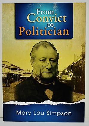 From Convict to Politician the life of William Henry Groom