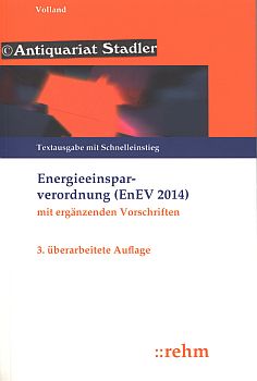 Energieeinsparverordnung (EnEV) mit ergänzenden Vorschriften. Chancen nutzen, Risiken vermeiden. ...