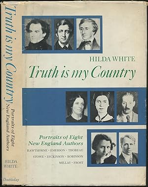 Image du vendeur pour Truth is My Country: Portraits of Eight New England Authors mis en vente par Between the Covers-Rare Books, Inc. ABAA