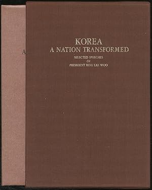 Bild des Verkufers fr Korea A Nation Transformed: Selected Speeches of President Roh Tae Woo zum Verkauf von Between the Covers-Rare Books, Inc. ABAA