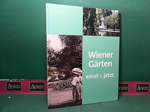 Wiener Gärten - einst und jetzt - Band 1.