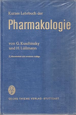 Kurzes Lehrbuch der Pharmakologie. G. Kuschinsky ; H. Lüllmann