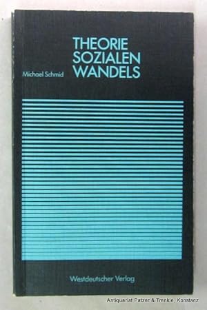 Theorien sozialen Wandels. Opladen, Westdeutscher Verlag, 1982. Kl.-8vo. 275 S. Or.-Kart. (Studie...