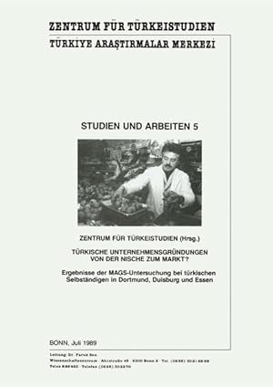 Immagine del venditore per Trkische Unternehmensgrndungen von der Nische zum Markt? Ergebnisse der MAGS-Untersuchung bei trkischen Selbstndigen in Dortmund, Duisburg und Essen venduto da Roland Antiquariat UG haftungsbeschrnkt