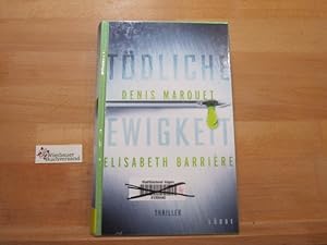 Seller image for Tdliche Ewigkeit : Thriller. & Elisabeth Barrire. bers. aus dem Franz. von Barbara Reitz und Eliane Hagedorn / Lbbe-Hardcover for sale by Antiquariat im Kaiserviertel | Wimbauer Buchversand