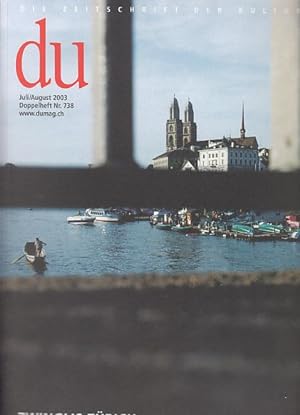 Zwinglis Zürich. Das perfekte Alibi. Du. Nr. 738. Die Zeitschrift der Kultur.