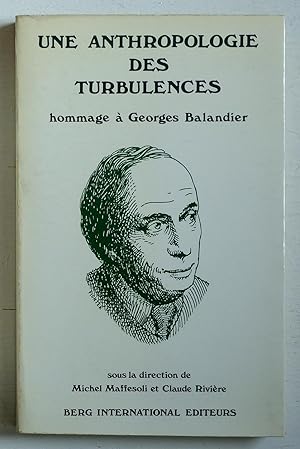 Bild des Verkufers fr Une anthropologie des turbulences (Hommage  Georges Balandier) zum Verkauf von Le Rayon populaire